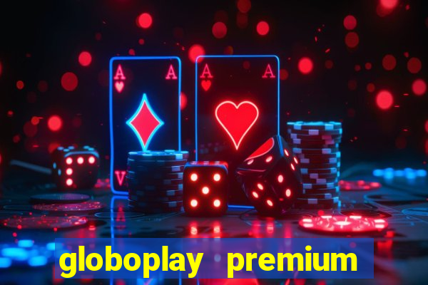 globoplay premium mod apk